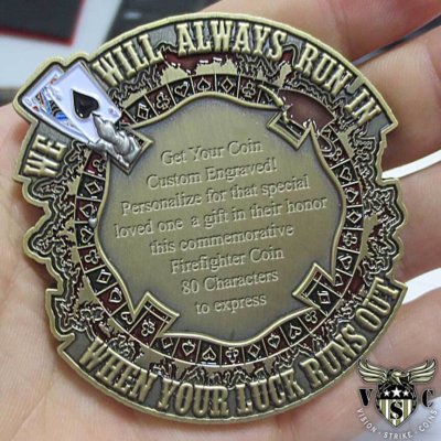 We Will Always Run In When Your Luck Runs Out Firefighter Custom Engraved Challenge Coin