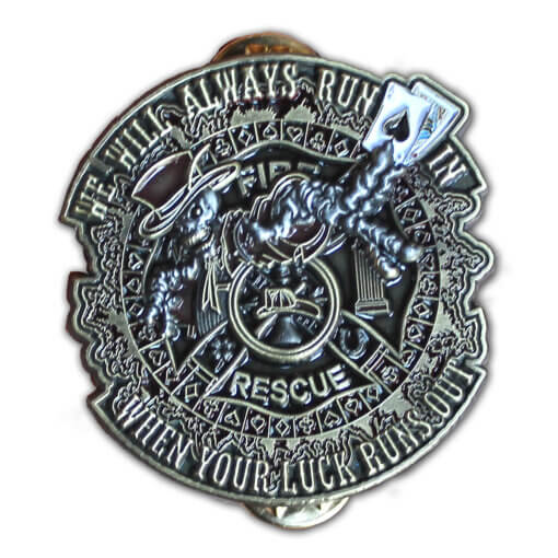 We Will Always Run In When Your Luck Runs Out Firefighter Lapel Pin Front